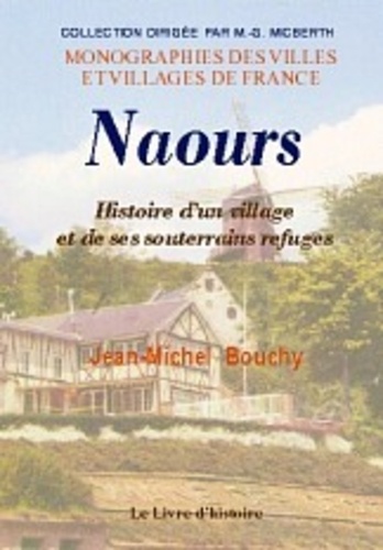 Naours. Histoire d'un village et de ses souterrains refuges