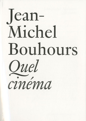 Jean-Michel Bouhours - Quel cinéma.