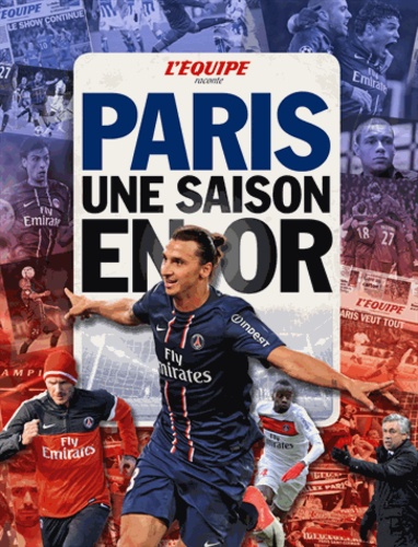 Paris. Une saison en or