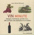 Jean-Michel Brouard - Vin minute - Cépages, appellations, grands crus. 200 concepts clés expliqués en un instant.