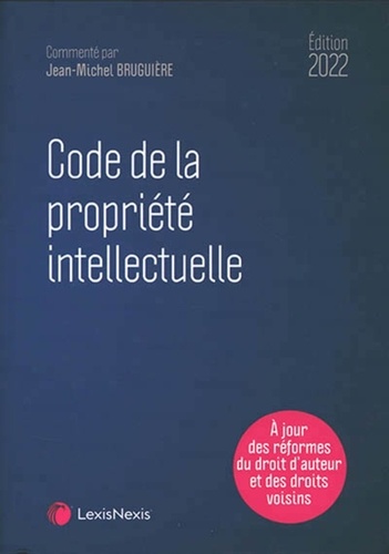 Code de la propriété intellectuelle  Edition 2022