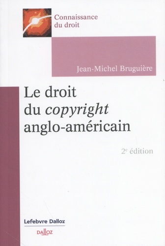 Le droit du copyright anglo-américain 2e édition