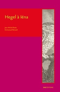Jean-Michel Buée et Emmanuel Renault - Hegel à Iéna.