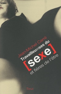 Jean-Michel Carré - Travailleu(r)ses du sexe - Et fières de l'être.