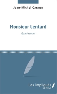 Jean-Michel Cartier - Monsieur Lentard.