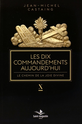 Jean-Michel Castaing - Les Dix Commandements aujourd'hui - Le chemin de la joie divine.