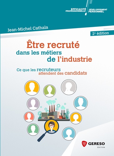 Jean-Michel Cathala - Etre recruté dans les métiers de l'industrie.