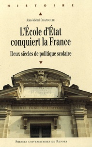 Epub books téléchargement gratuit pour ipad L'Ecole d'Etat conquiert la France  - Deux siècles de politique scolaire par Jean-Michel Chapoulie