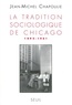 Jean-Michel Chapoulie - La tradition sociologique de Chicago (1892-1961).