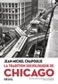 Jean-Michel Chapoulie - La tradition sociologique de Chicago (1892-1961).