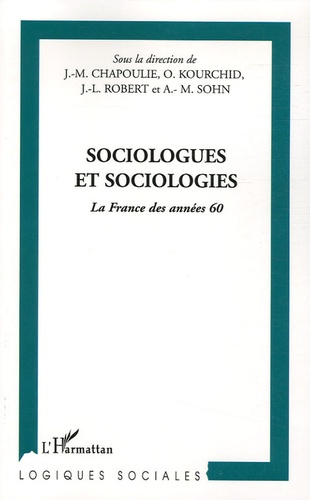 Sociologues et sociologies. La France des années 60