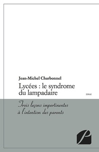 Jean-Michel Charbonnel - Lycées : le syndrome du lampadaire.