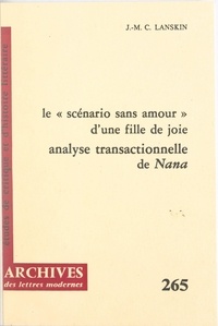 Jean-Michel Charles Lanskin et Michel Minard - Le scénario sans amour d'une fille de joie : analyse transactionnelle de "Nana".