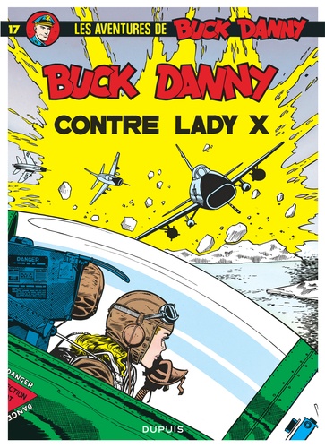 Les aventures de Buck Danny Tome 17 Buck Danny contre Lady X