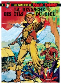 Jean-Michel Charlier - Les aventures de Buck Danny Tome 3 : La revanche des fils du ciel.