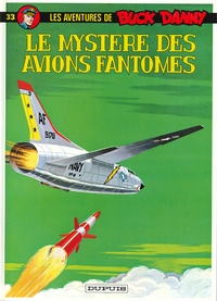 Jean-Michel Charlier - Les aventures de Buck Danny Tome 33 : Le mystère des avions fantômes.