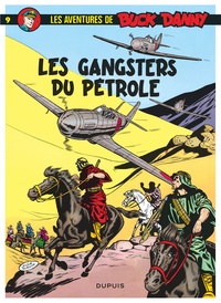 Jean-Michel Charlier et Victor Hubinon - Les aventures de Buck Danny Tome 9 : Les gangsters du pétrole.