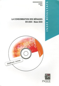 Jean-Michel Charpin - La consommation des ménages en 2004 - Base 2000 "Synthèses des Biens et Services" Section "Consommation des ménages". 1 Cédérom