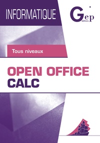 Jean-Michel Chenet et Jean-Claude Monnot - Open Office CALC - Tous niveaux.