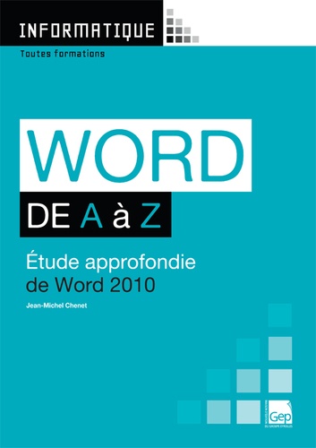 Jean-Michel Chenet - Word de A à Z - Etude approfondie de Word 2010.