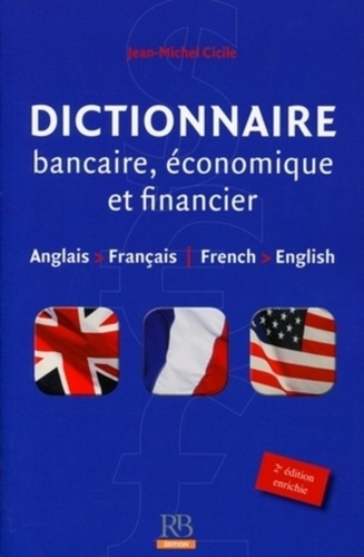 Jean-Michel Cicile - Dictionnaire bancaire, économique et financier.
