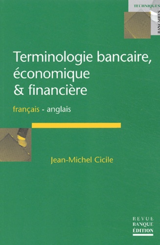 Jean-Michel Cicile et Sarah-M Johns - Terminologie bancaire, économique et financière - Edition bilingue français-anglais.