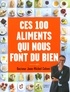 Jean-Michel Cohen - Ces 100 aliments qui nous font du bien.