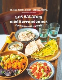 Jean-Michel Cohen et Laura Amouyal - Les salades méditerranéennes - Equilibre, santé et plaisir.