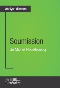 Soumission de Michel Houellebecq (Analyse approfondie)