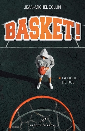 Jean-Michel Collin - Basket v 01 la ligue de rue !.