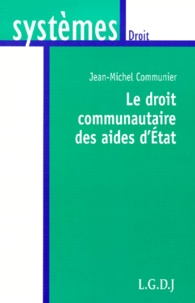 Jean-Michel Communier - Le Droit Communautaire Des Aides D'Etat.