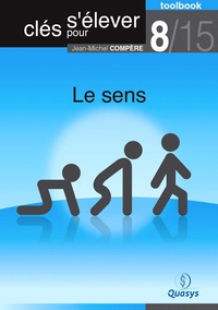 Jean-Michel Compère - Le sens (Toolbook 8/15 ""Clés pour s'élever"").
