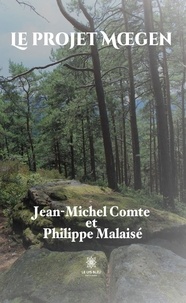 Jean-Michel Comte et Philippe Malaisé - Le projet Moegen.