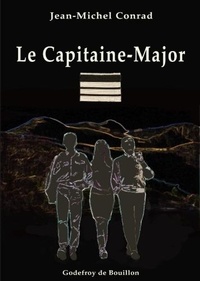 Jean-Michel Conrad - Le Capitaine-Major.