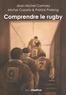 Jean-Michel Cormary et Michel Cazorla - Comprendre le rugby.