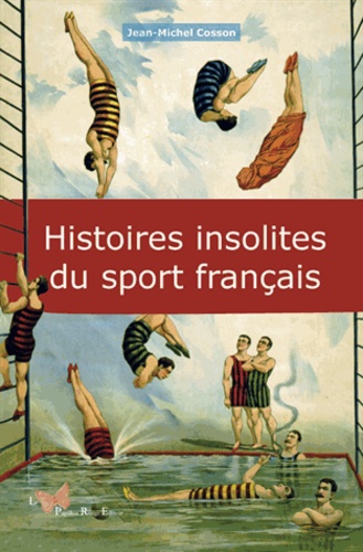 Jean-Michel Cosson - Histoires insolites du sport français.