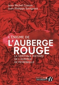 Jean-Michel Cosson et Jean-Philippe Savignoni - L'énigme de l'Auberge rouge - La véritable histoire de l'auberge de Peyrebeille.
