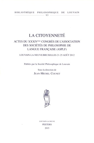 Jean-Michel Counet - La citoyenneté - Actes du XXXIVe Congrès de l'Association des Sociétés de Philosophie de Langues Française (ASPLF) Louvain-La-Neuve/Bruxelles 21-25 août 2012.