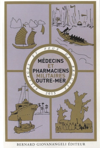 Jean-Michel Damas et Francis Louis - Sillages et feux de brousse - Tome 3, Médecins et pharmaciens militaires outre-mer.