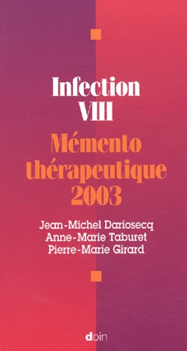 Jean-Michel Dariosecq et Pierre-Marie Girard - Infection Vih. Memento Therapeutique 2003, 6eme Edition.