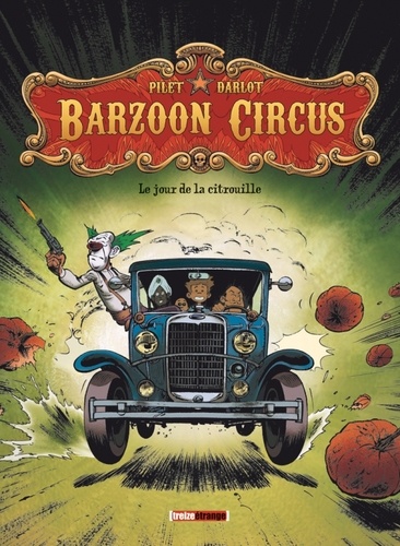 Barzoon Circus Tome 1 Le jour de la citrouille