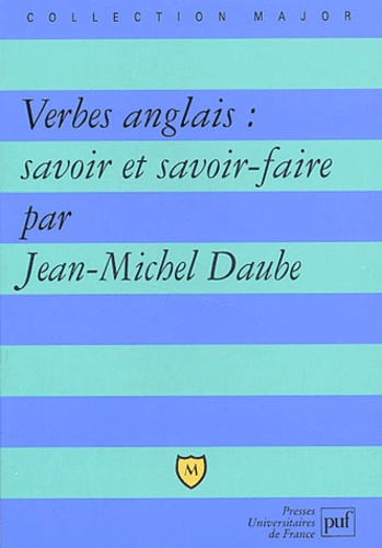 Verbes Anglais Savoir Et Savoir Faire De Jean Michel Daube Livre Decitre
