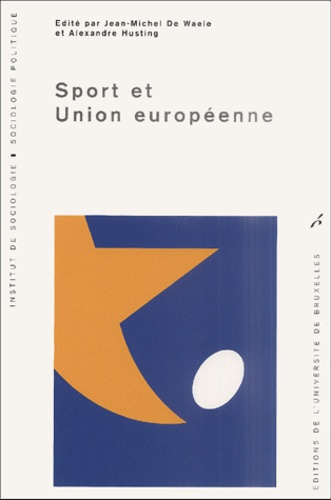 Jean-Michel De Waele et  Collectif - Sport et Union européenne.