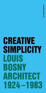 Jean michel Degraeve - Creative simplicity - Louis Bosny,  architect  1924 - 1983.