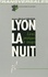 LYON LA NUIT. Lieux, pratiques et images