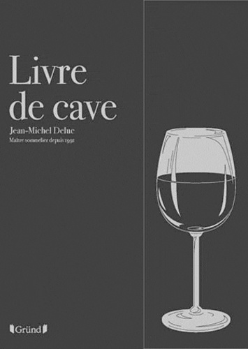 Jean-Michel Deluc - Livre de cave.