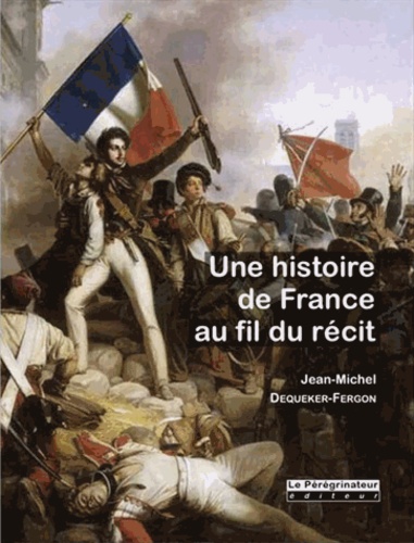 Jean-Michel Dequeker-Fergon - Une Histoire de France.