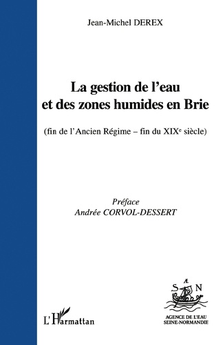 La gestion de l'eau et des zones humides en Brie (fin de l'Ancien Régime - fin du XIXème siècle)