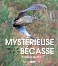 Télécharger le livre isbn no Mystérieuse bécasse. Elle passe et séduit  - Elle passe et séduit... 