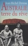 Jean-Michel Deveau - Australie, terre du rêve.